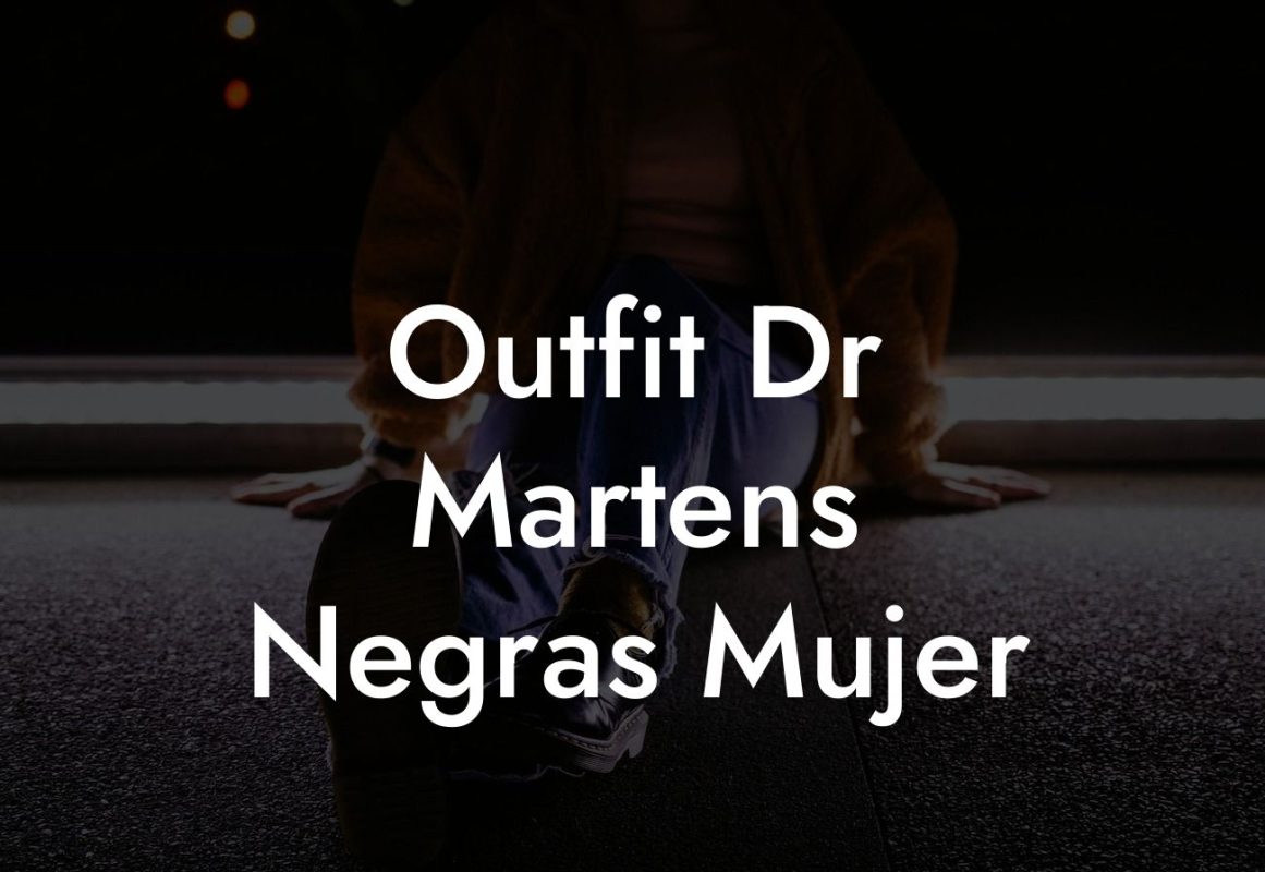 Outfit Dr Martens Negras Mujer