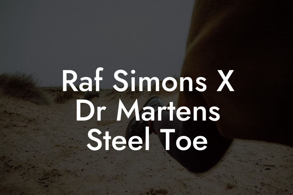 Raf Simons X Dr Martens Steel Toe