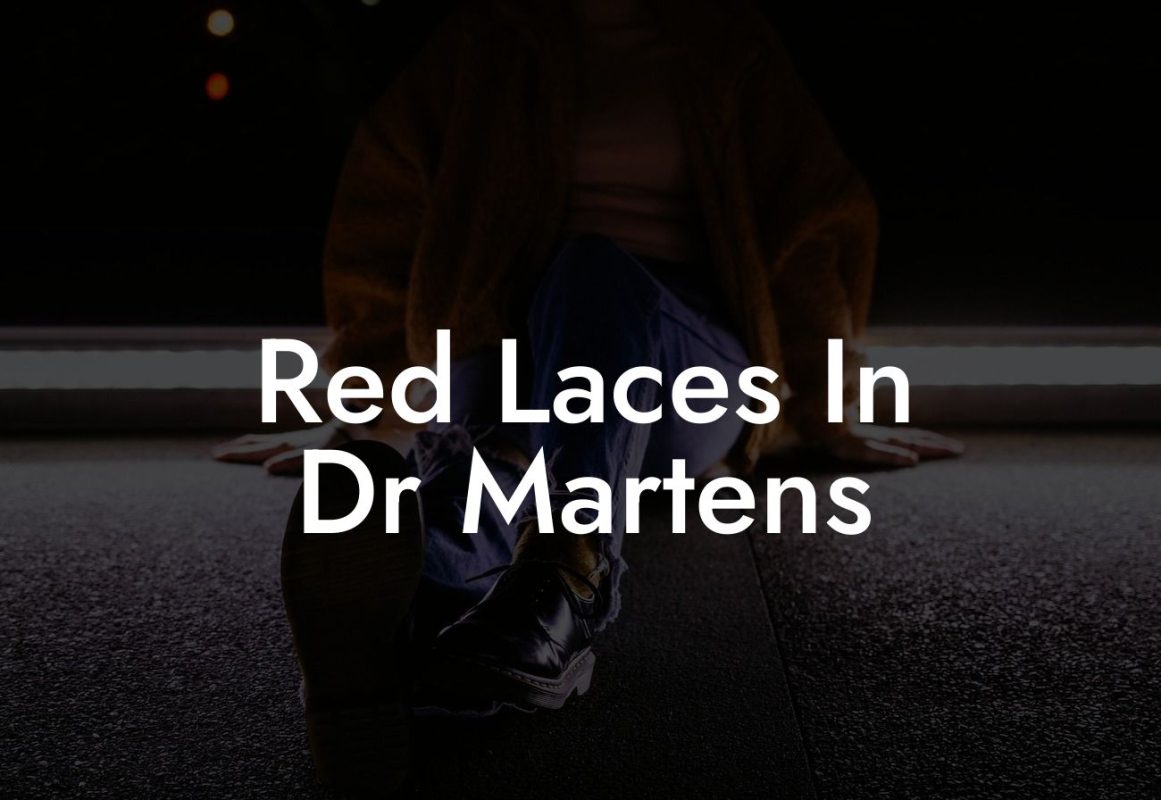 Red Laces In Dr Martens