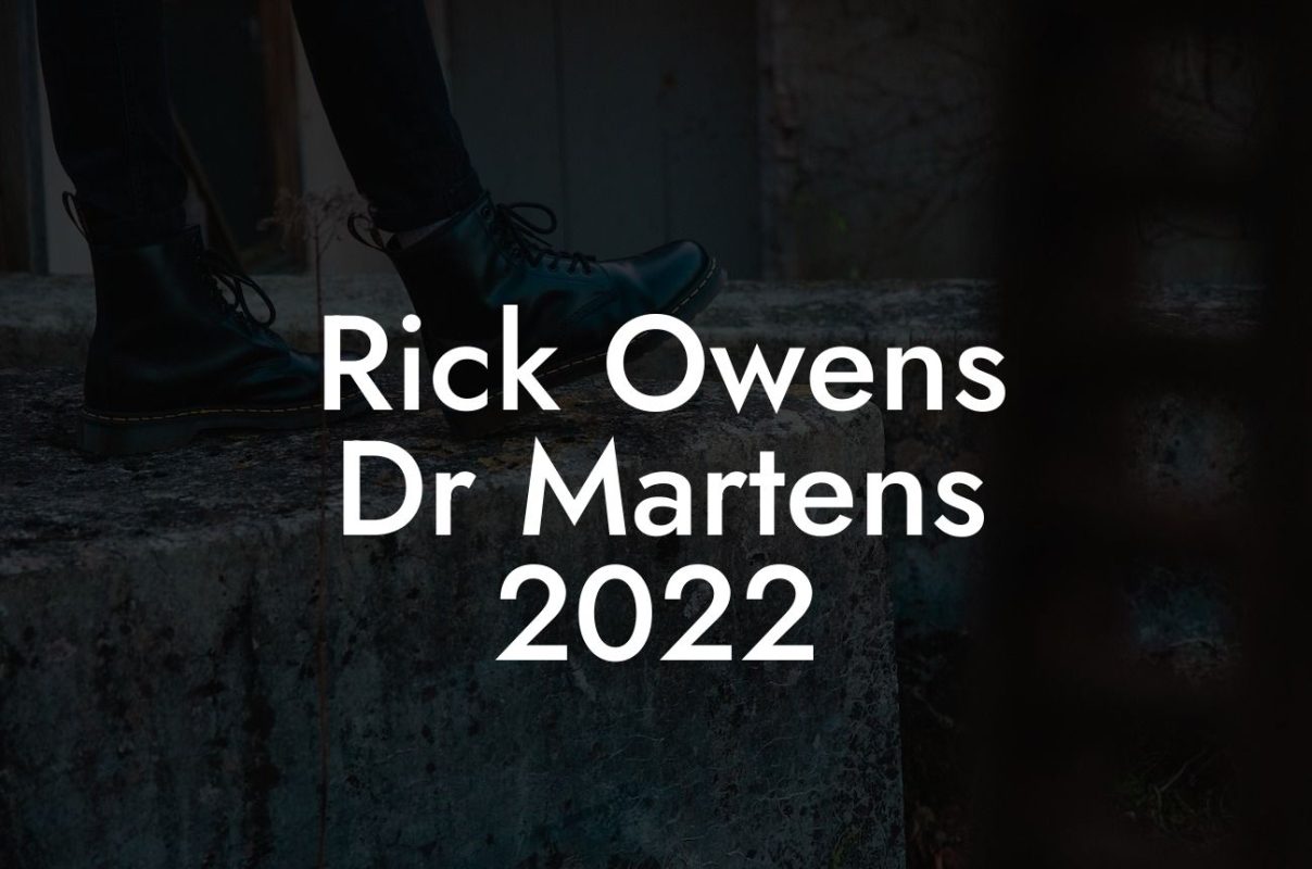 Rick Owens Dr Martens 2022