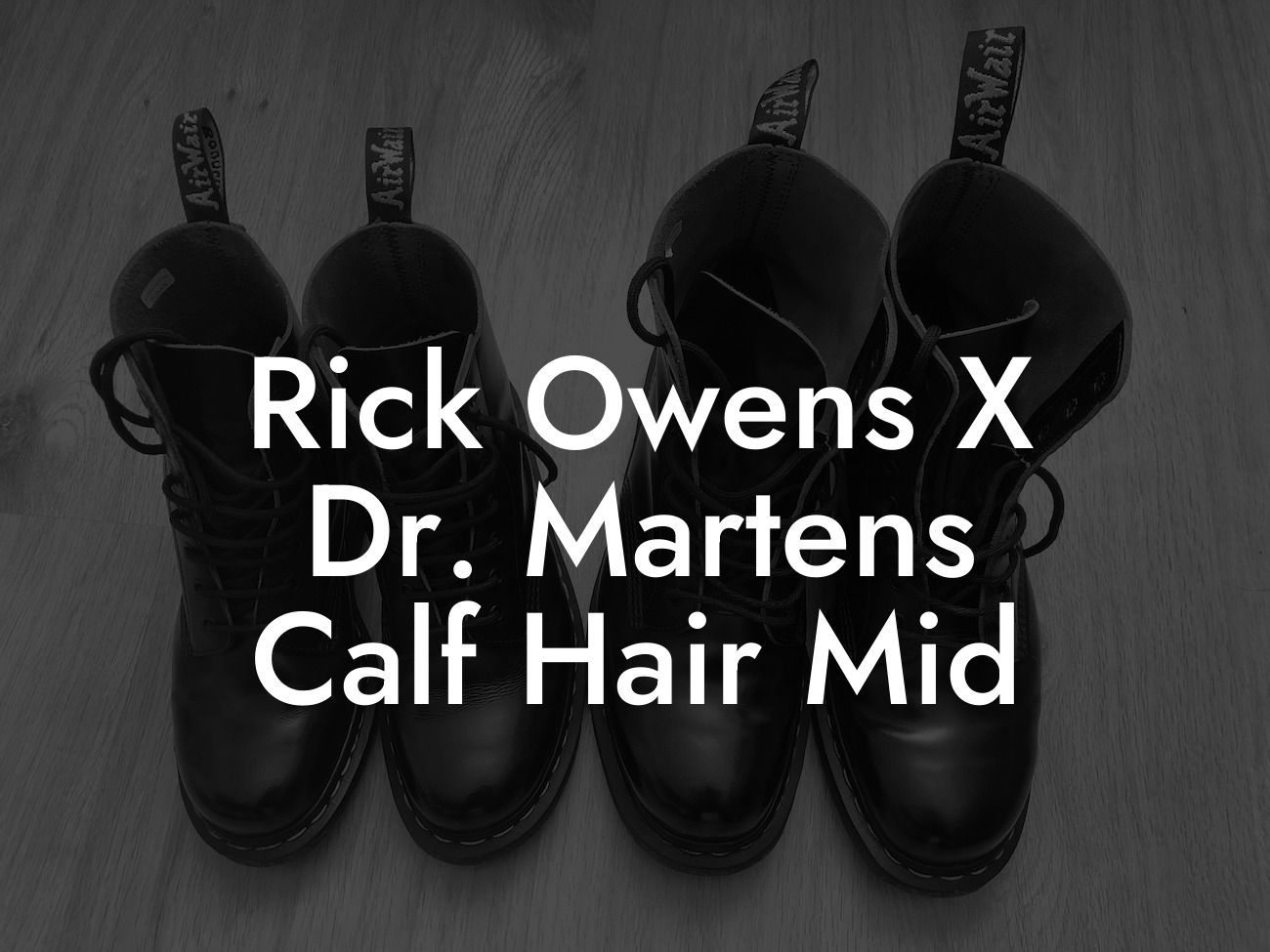 Rick Owens X Dr. Martens Calf Hair Mid