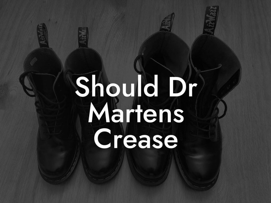 Should Dr Martens Crease