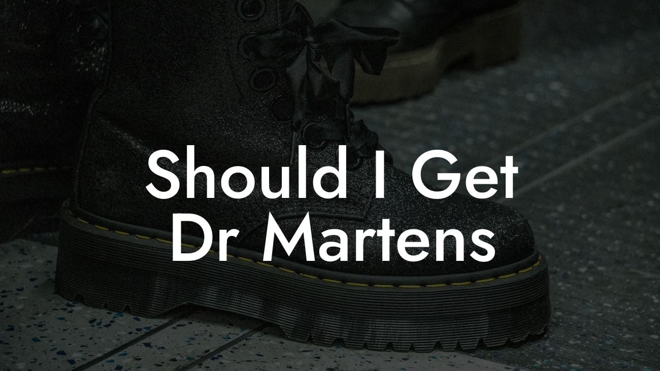 Should I Get Dr Martens