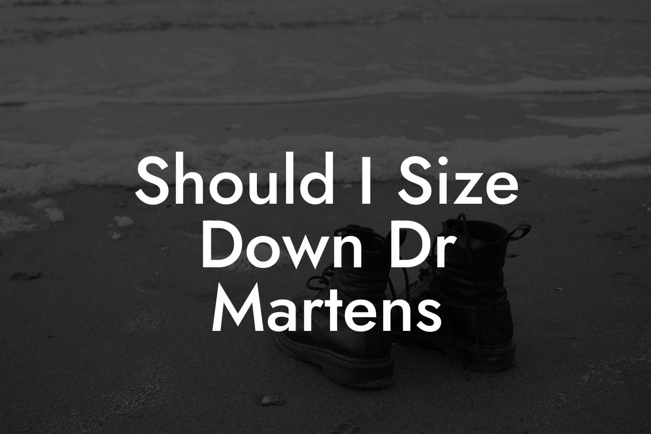 Should I Size Down Dr Martens