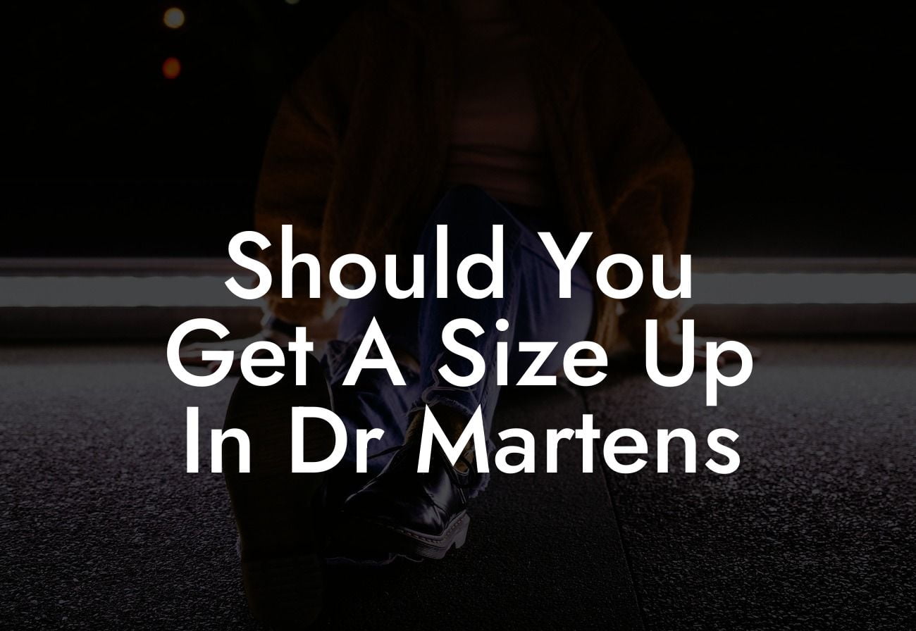 Should You Get A Size Up In Dr Martens