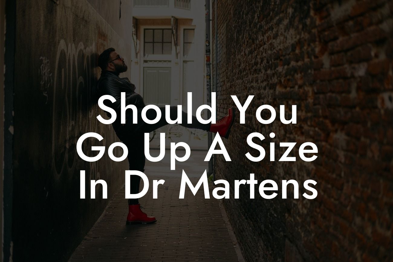 Should You Go Up A Size In Dr Martens