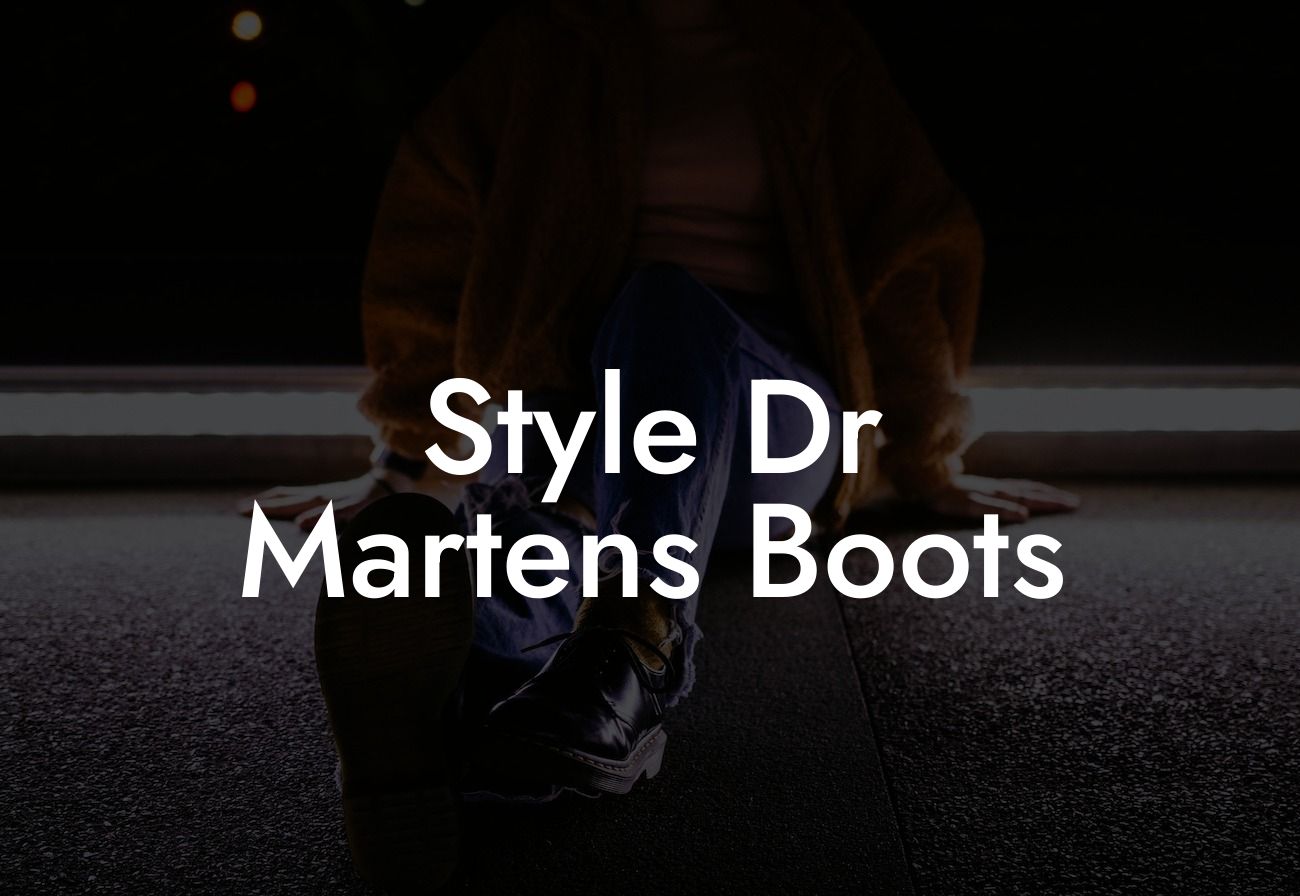 Style Dr Martens Boots