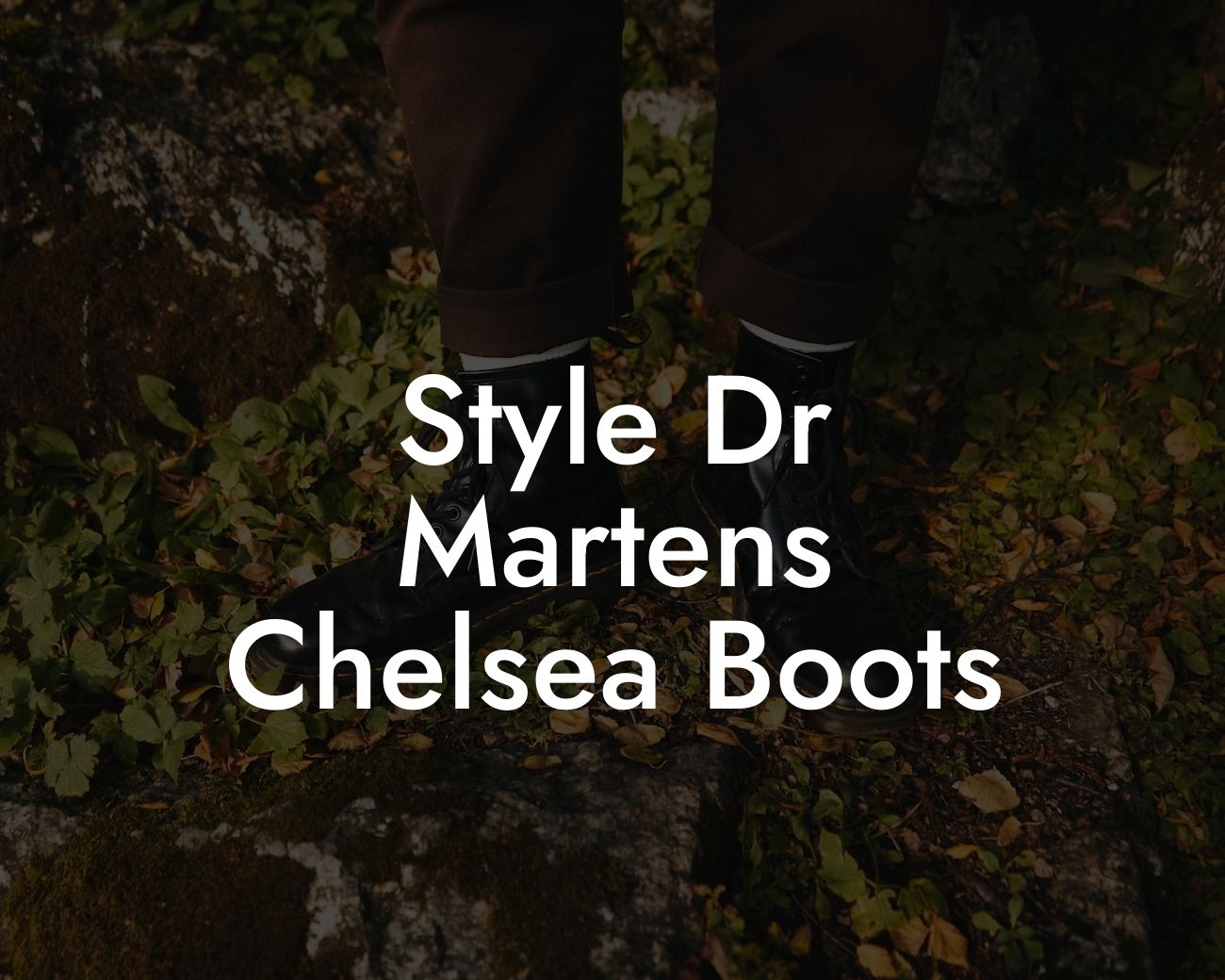 Style Dr Martens Chelsea Boots