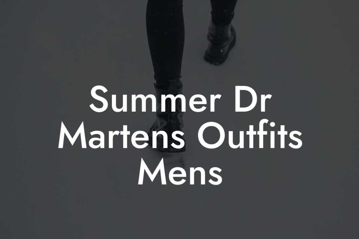 Summer Dr Martens Outfits Mens