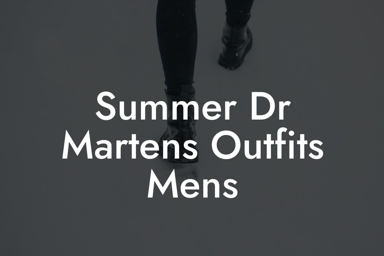 Summer Dr Martens Outfits Mens