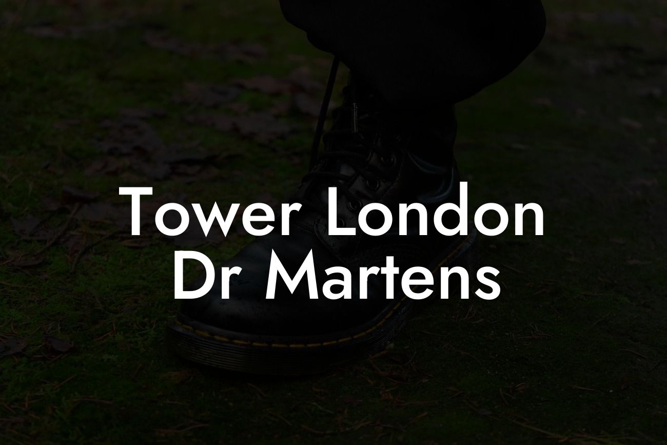 Tower London Dr Martens