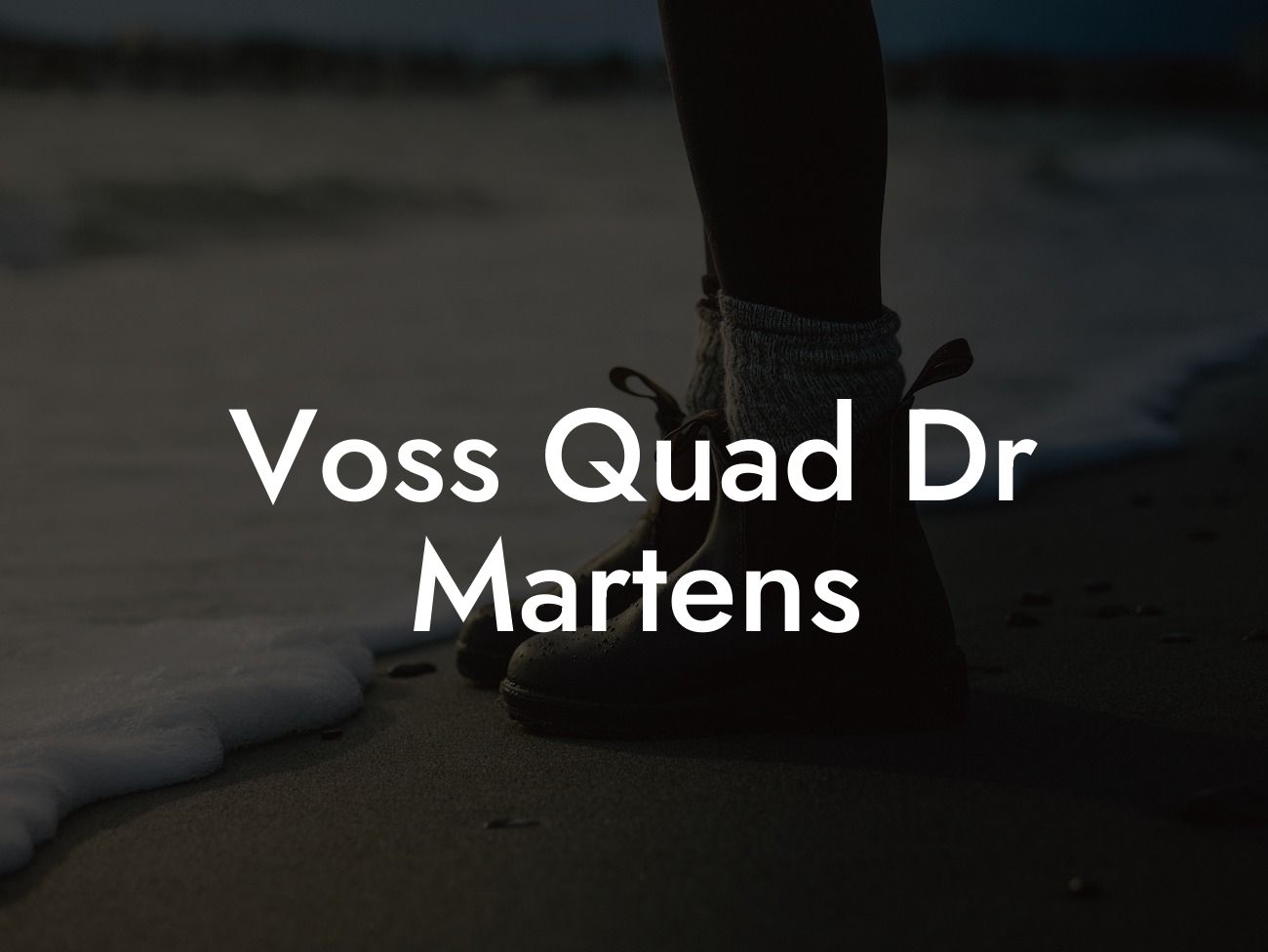 Voss Quad Dr Martens
