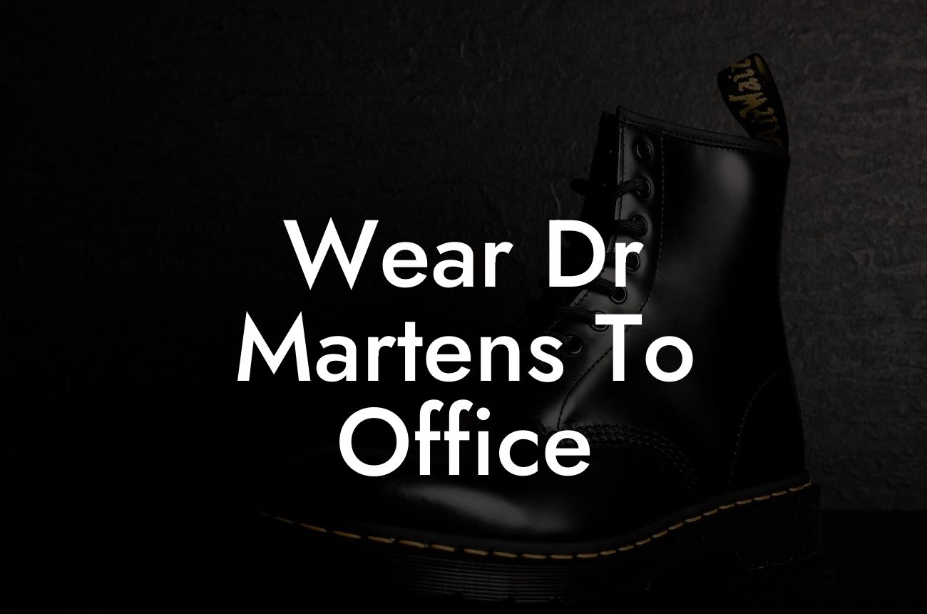 Wear Dr Martens To Office