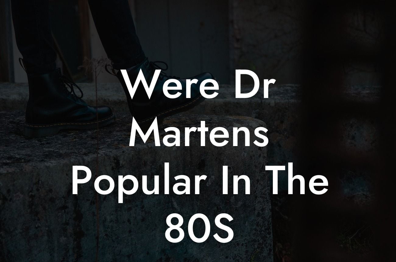 Were Dr Martens Popular In The 80S