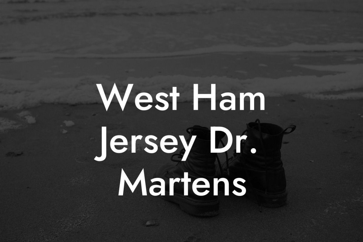 West Ham Jersey Dr. Martens