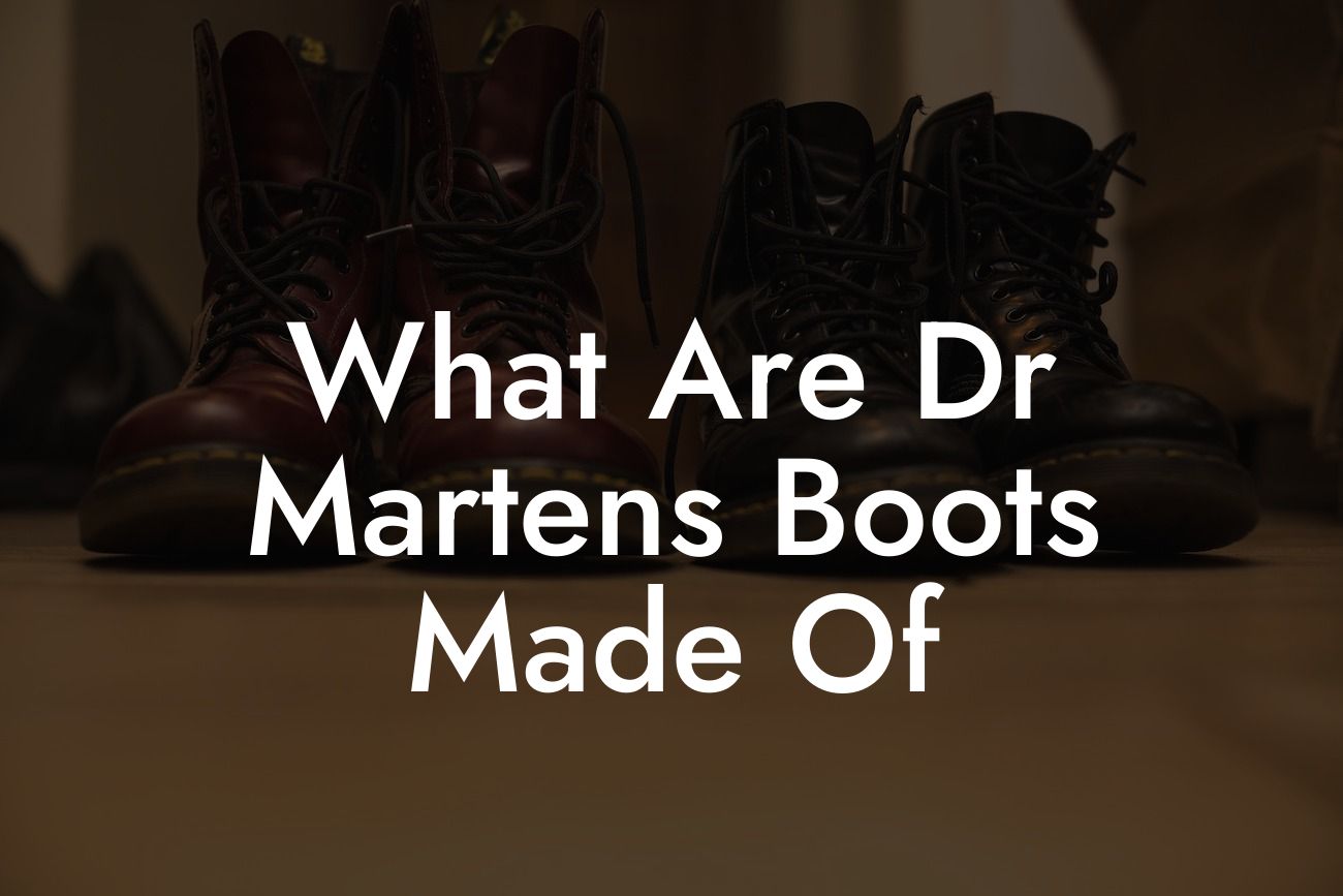 What Are Dr Martens Boots Made Of