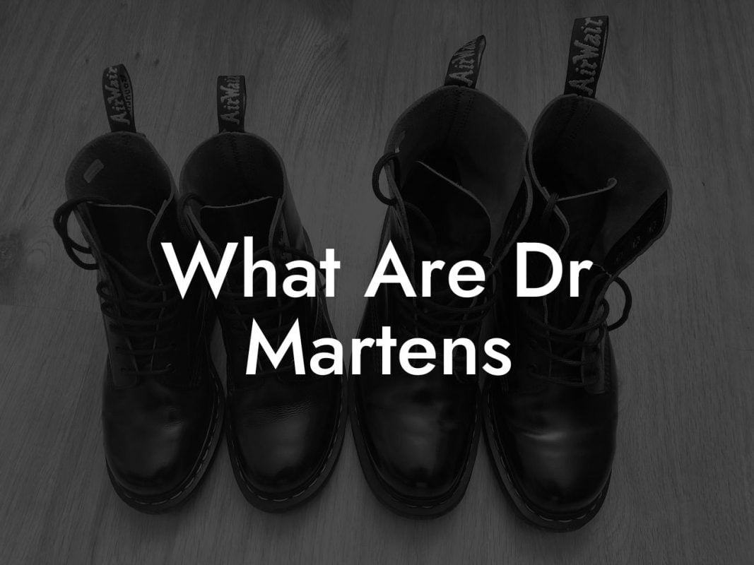 What Are Dr Martens