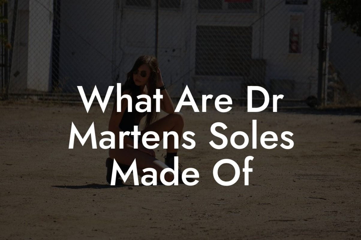 What Are Dr Martens Soles Made Of