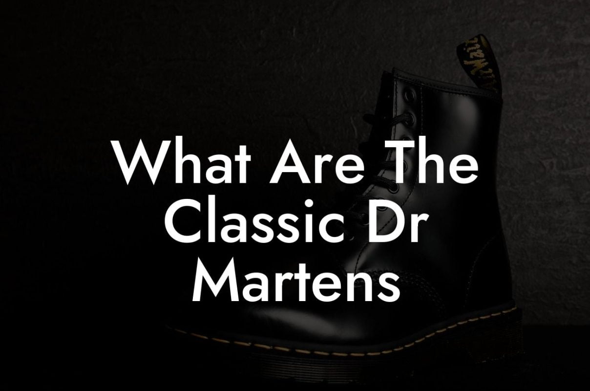 What Are The Classic Dr Martens