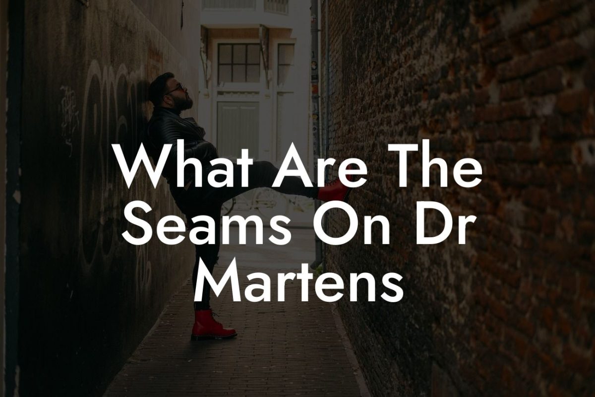 What Are The Seams On Dr Martens