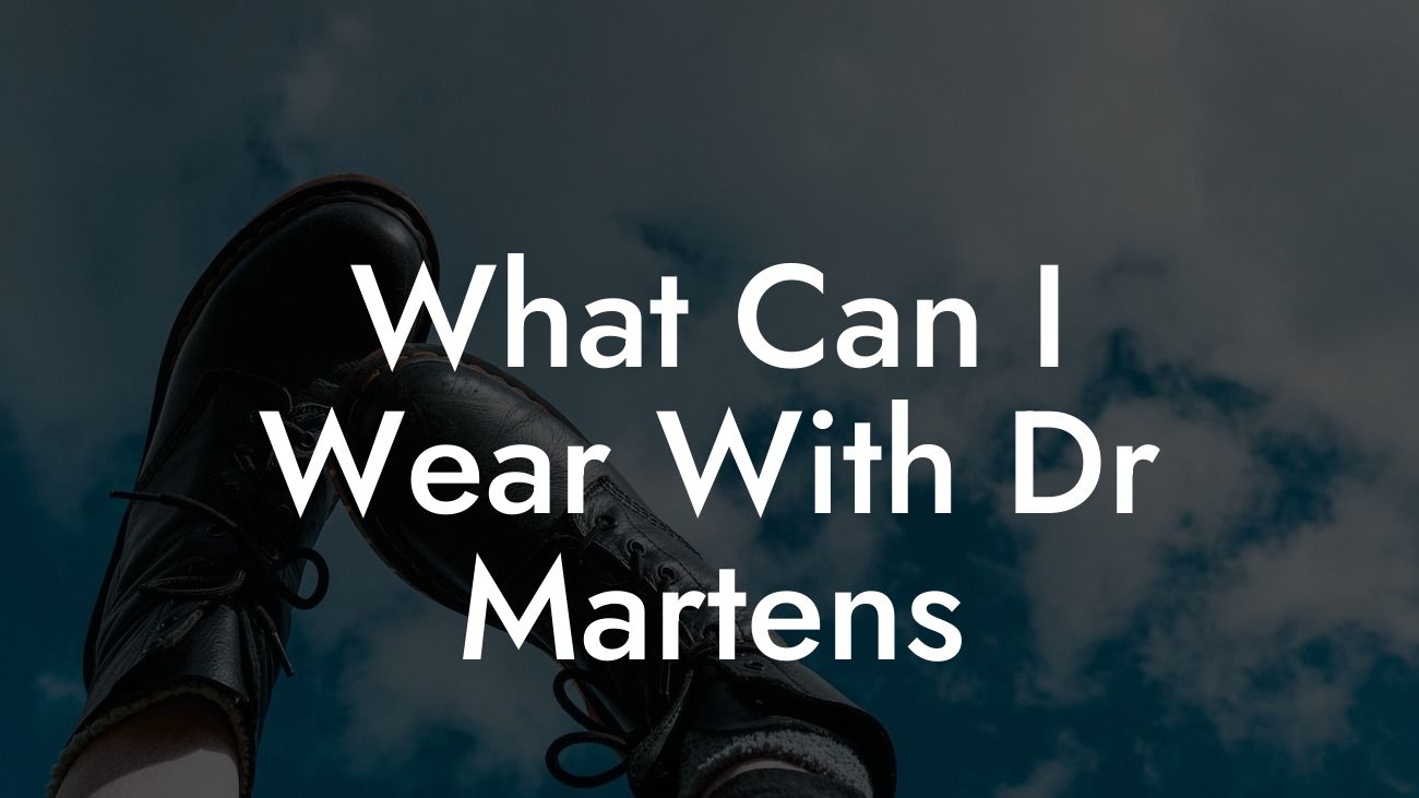 What Can I Wear With Dr Martens