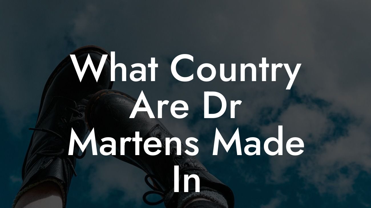 What Country Are Dr Martens Made In