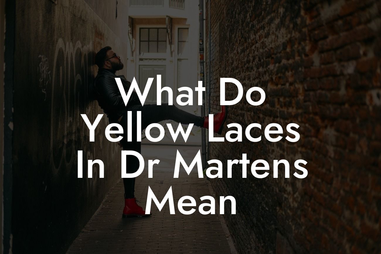 What Do Yellow Laces In Dr Martens Mean