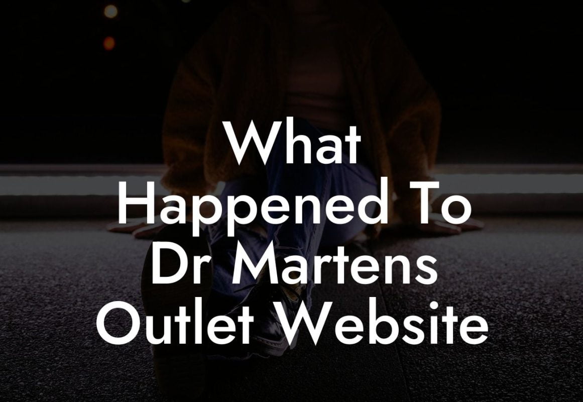 What Happened To Dr Martens Outlet Website