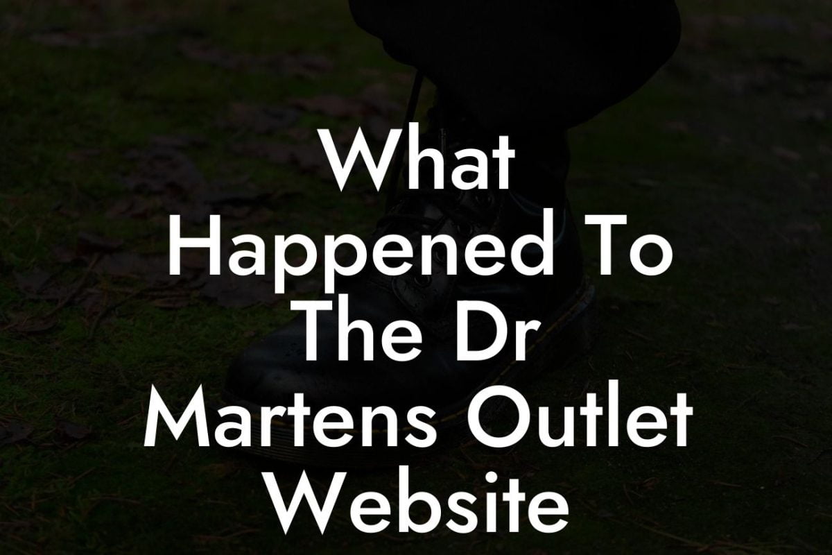 What Happened To The Dr Martens Outlet Website