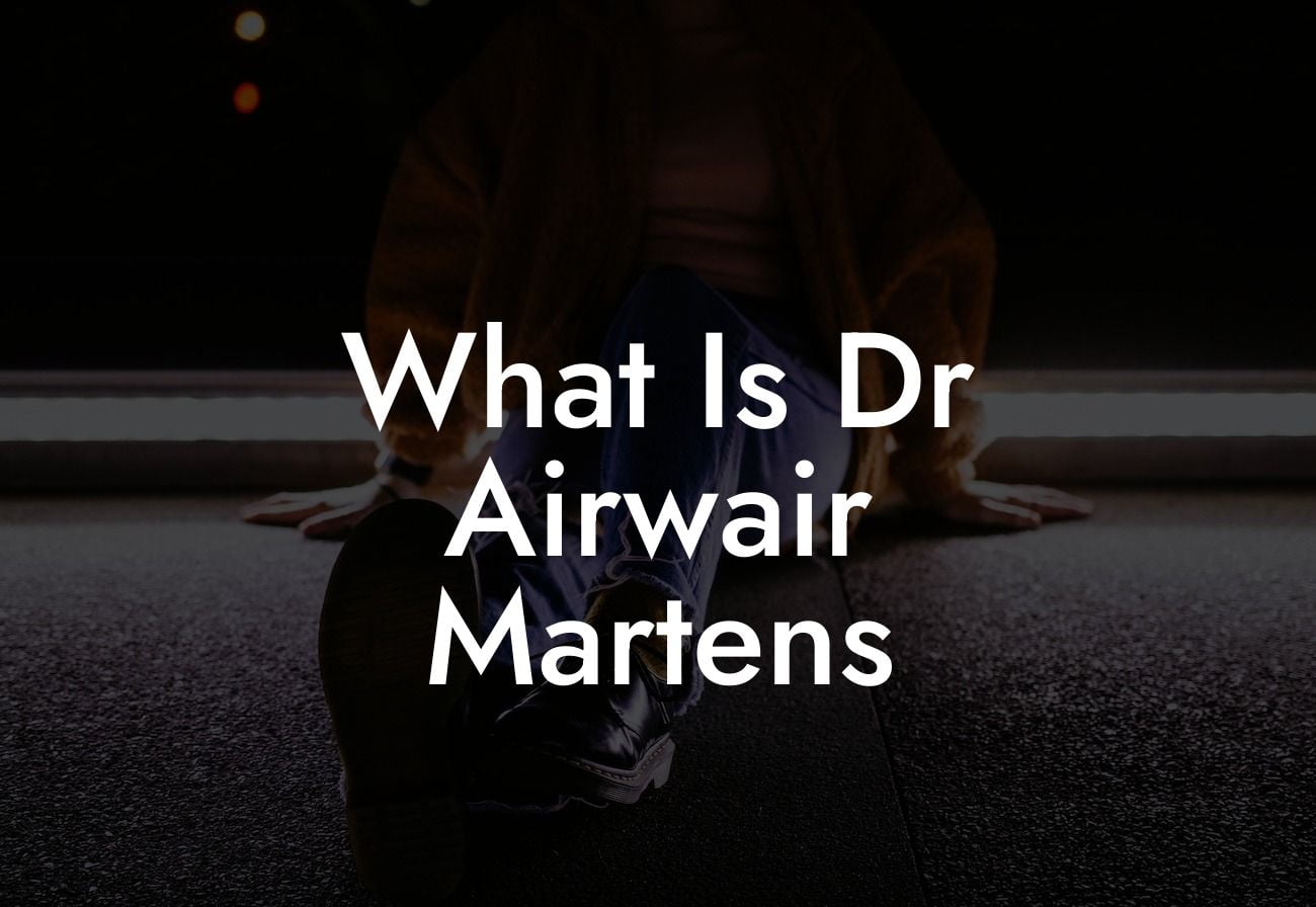 What Is Dr Airwair Martens