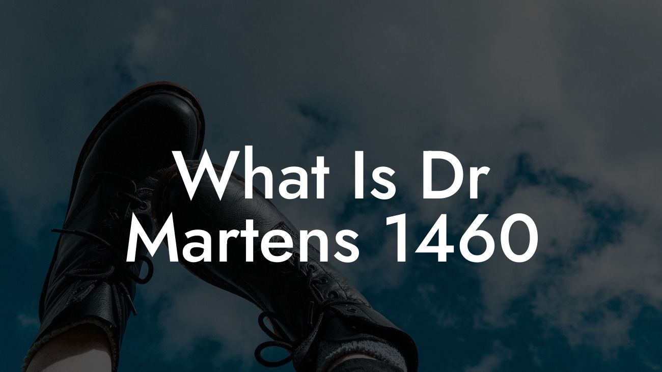 What Is Dr Martens 1460