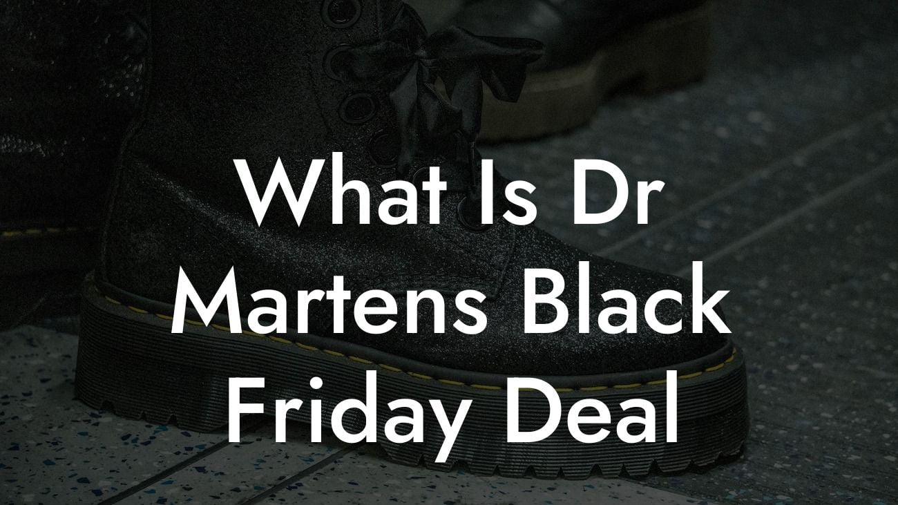 What Is Dr Martens Black Friday Deal