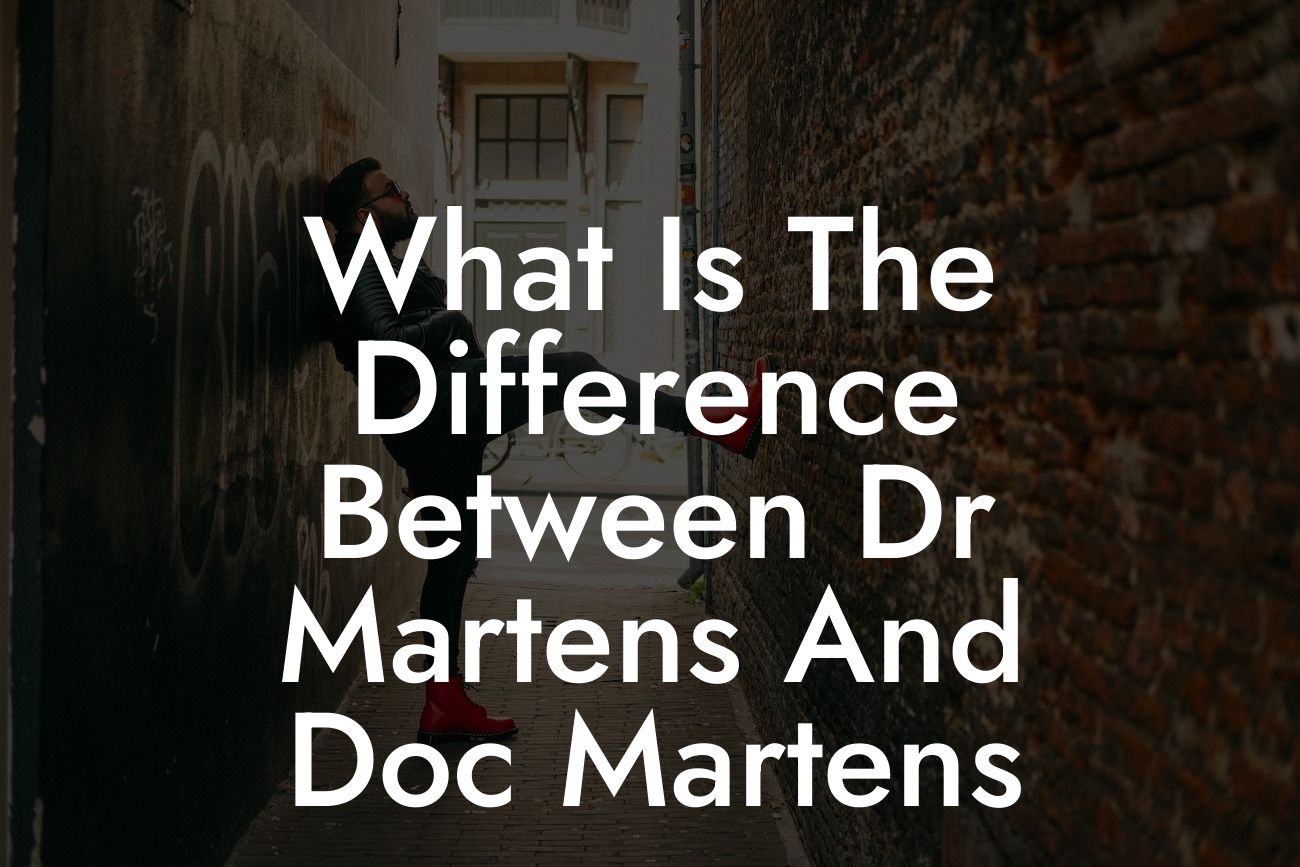 What Is The Difference Between Dr Martens And Doc Martens