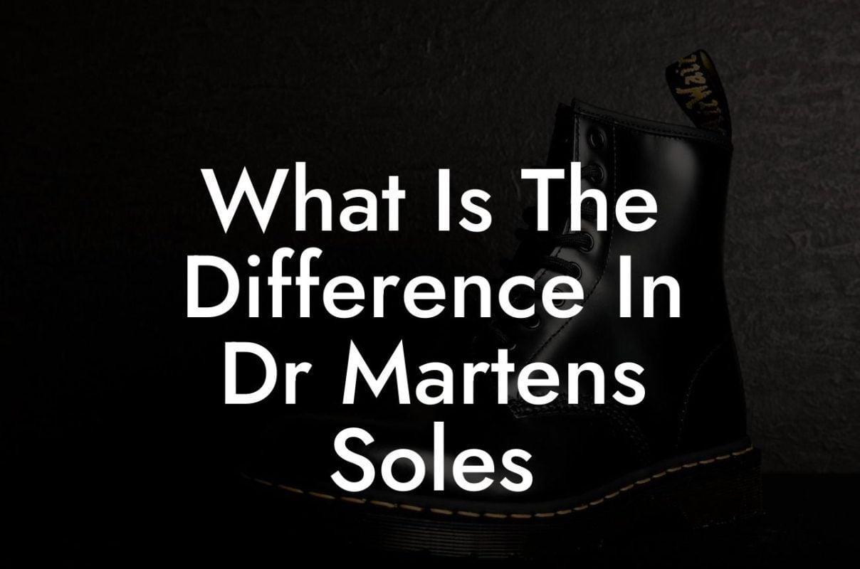 What Is The Difference In Dr Martens Soles