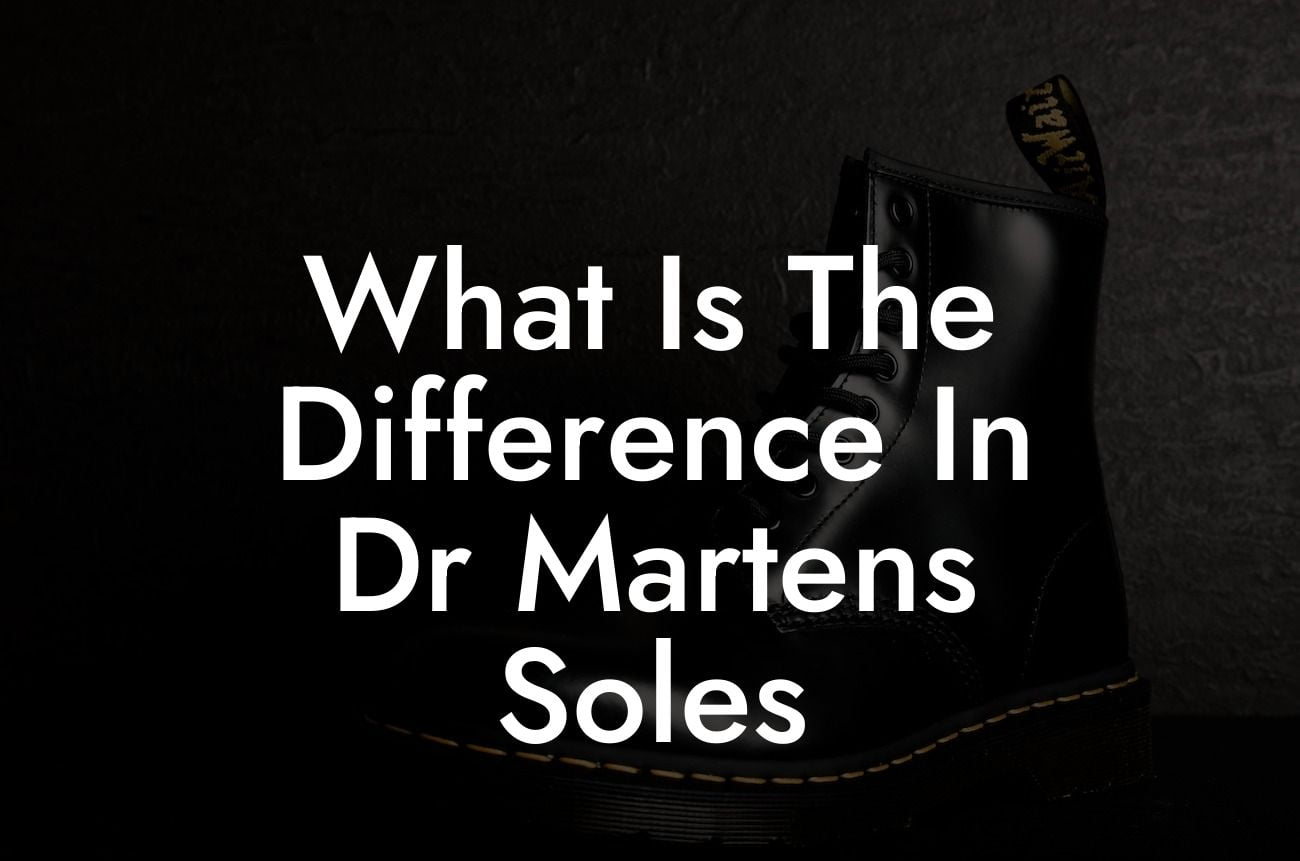 What Is The Difference In Dr Martens Soles