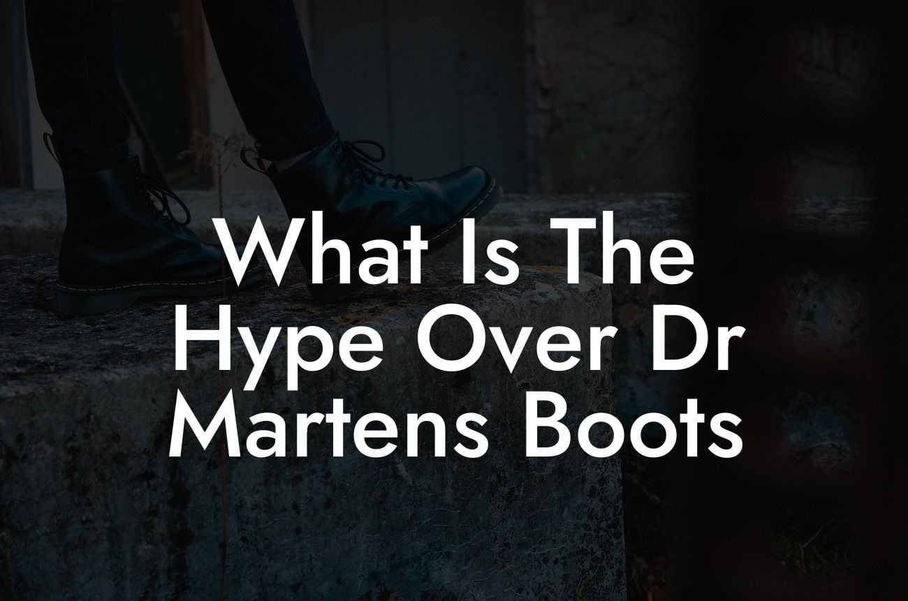 What Is The Hype Over Dr Martens Boots