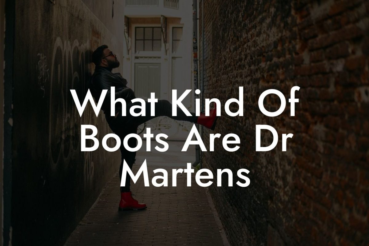 What Kind Of Boots Are Dr Martens