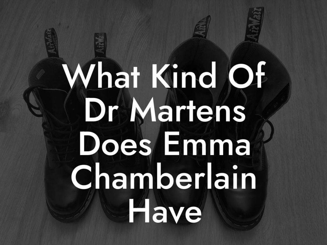 What Kind Of Dr Martens Does Emma Chamberlain Have