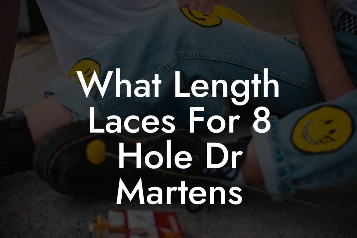 What Length Laces For 8 Hole Dr Martens