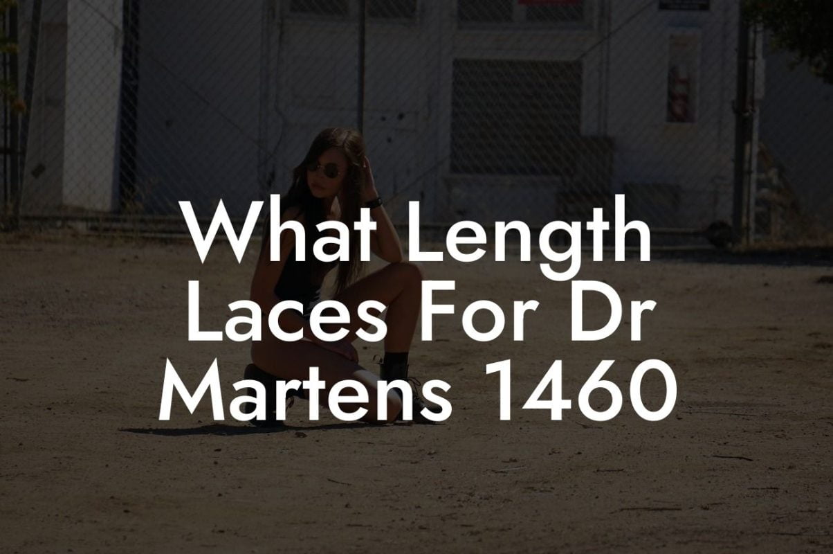 What Length Laces For Dr Martens 1460