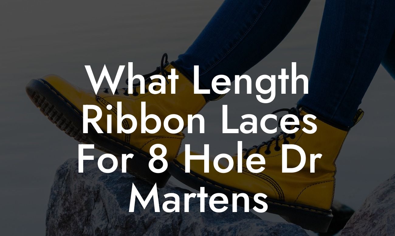 What Length Ribbon Laces For 8 Hole Dr Martens