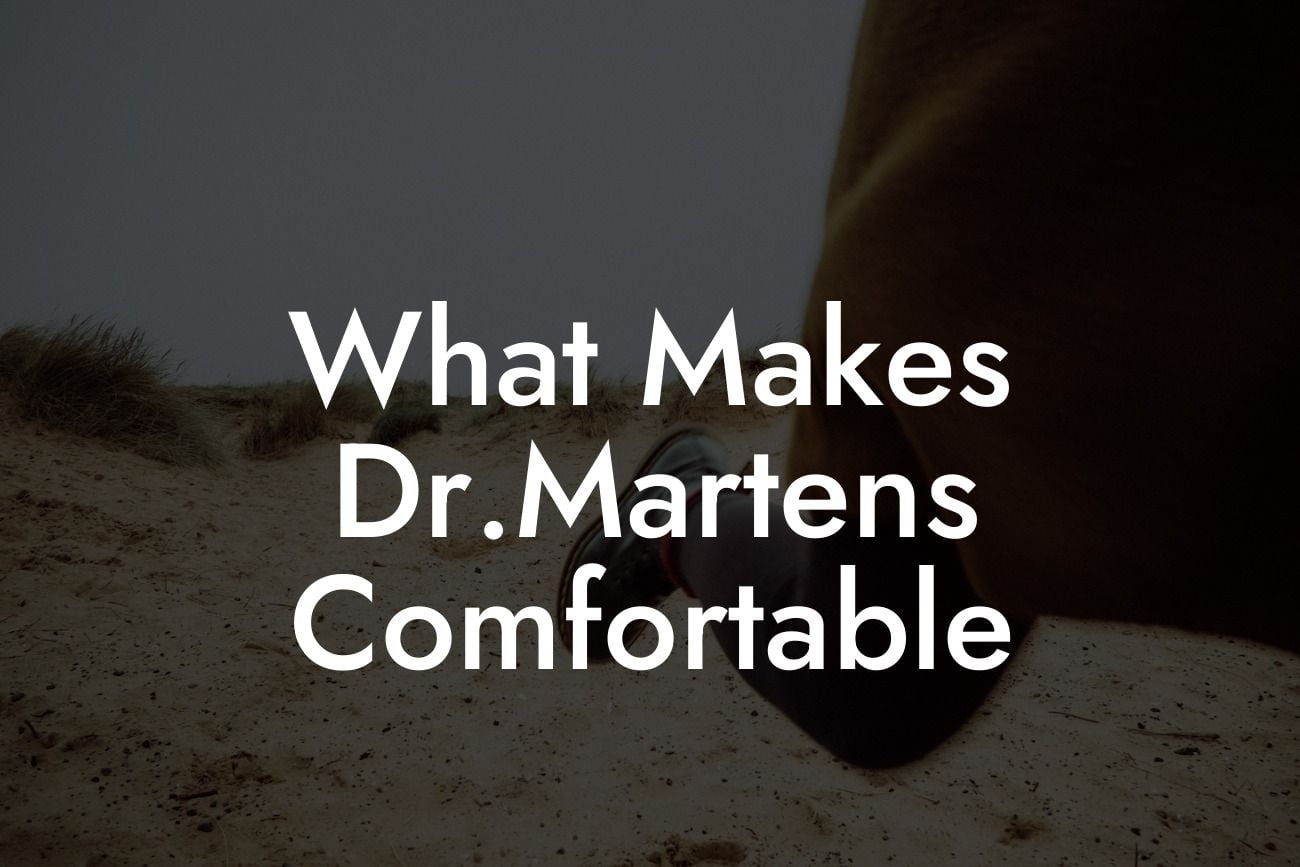 What Makes Dr.Martens Comfortable