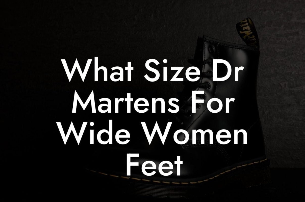 What Size Dr Martens For Wide Women Feet