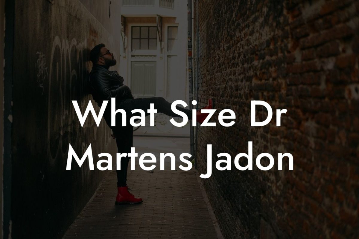 What Size Dr Martens Jadon