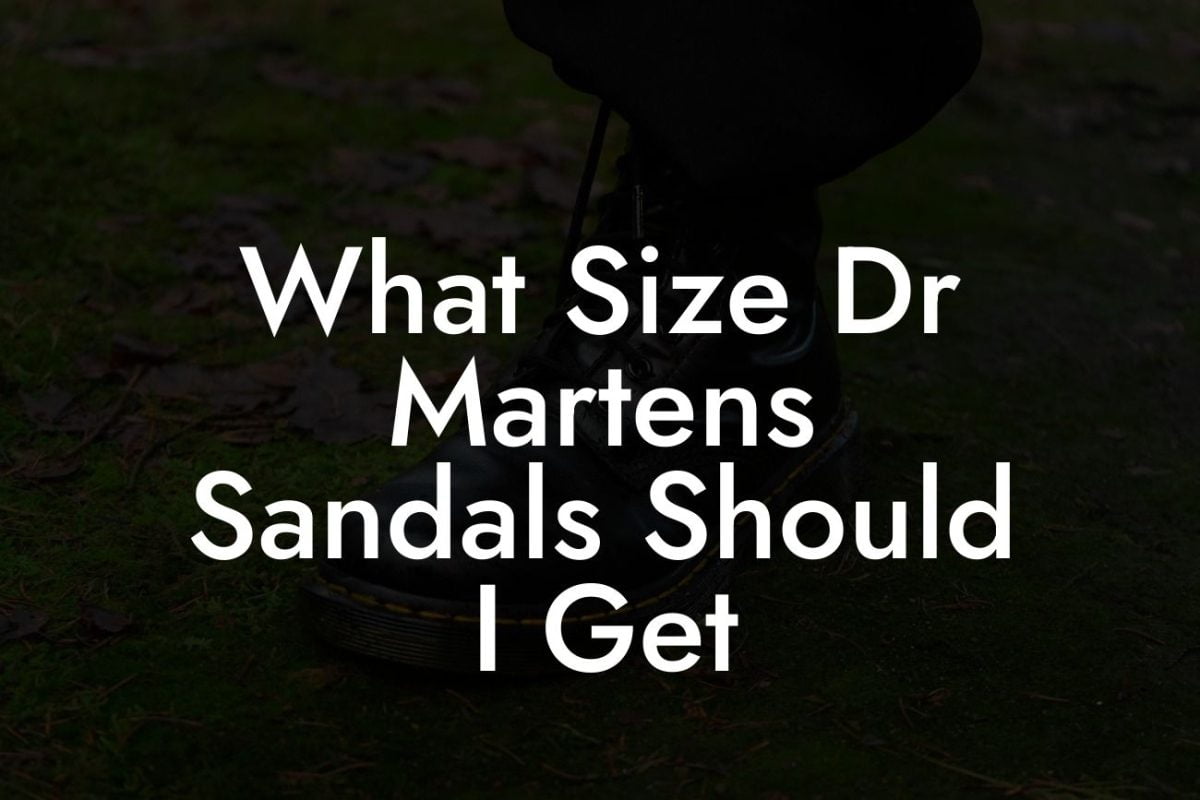 What Size Dr Martens Sandals Should I Get