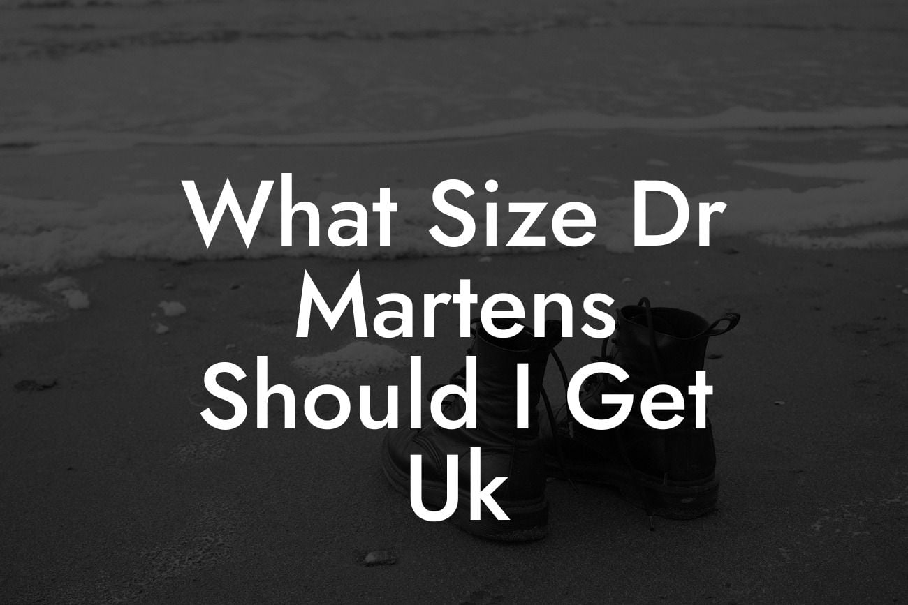 What Size Dr Martens Should I Get Uk