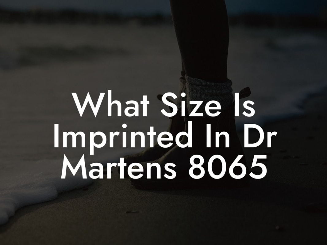 What Size Is Imprinted In Dr Martens 8065