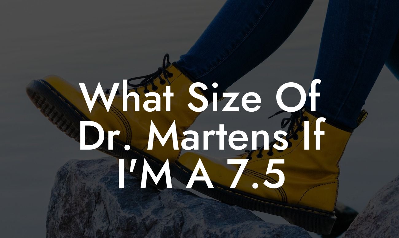 What Size Of Dr. Martens If I'M A 7.5