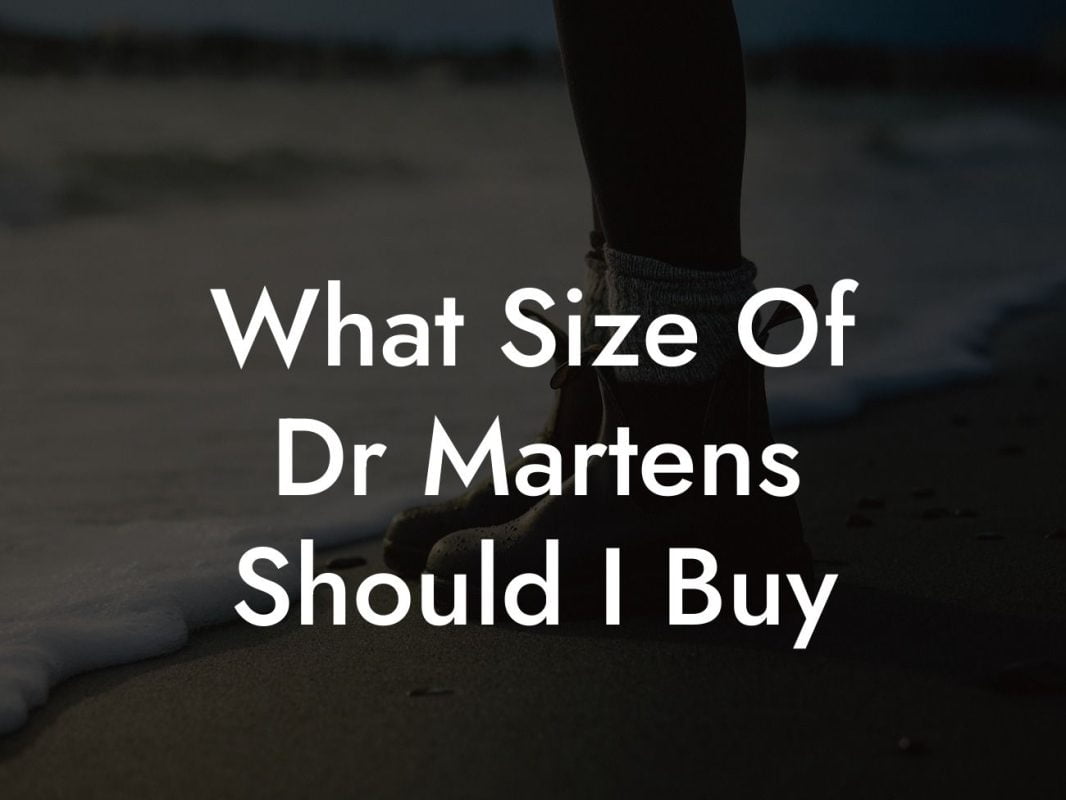 What Size Of Dr Martens Should I Buy