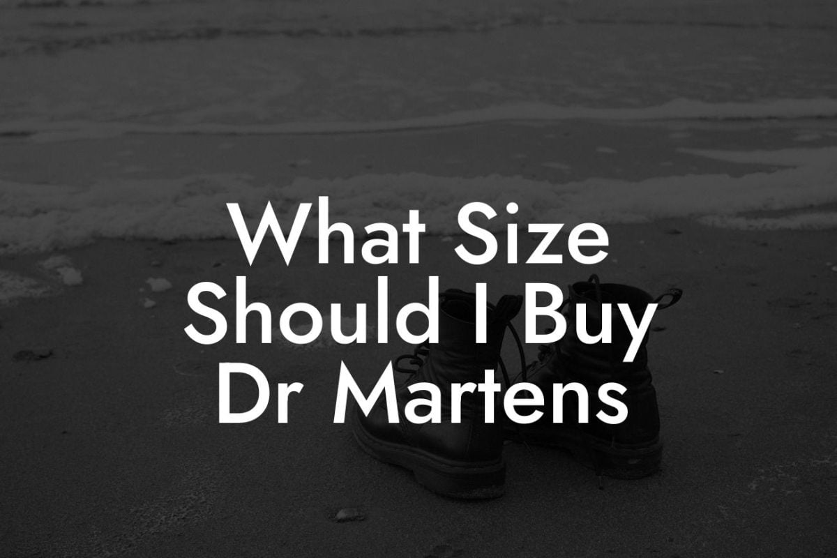 What Size Should I Buy Dr Martens